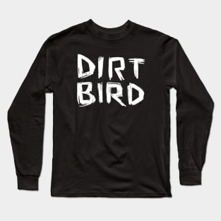 Dirtbird Dublin Irish Slang Dirt Bird Long Sleeve T-Shirt